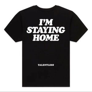 TALENTLESS I’m Staying Home Tee T-Shirt NWT